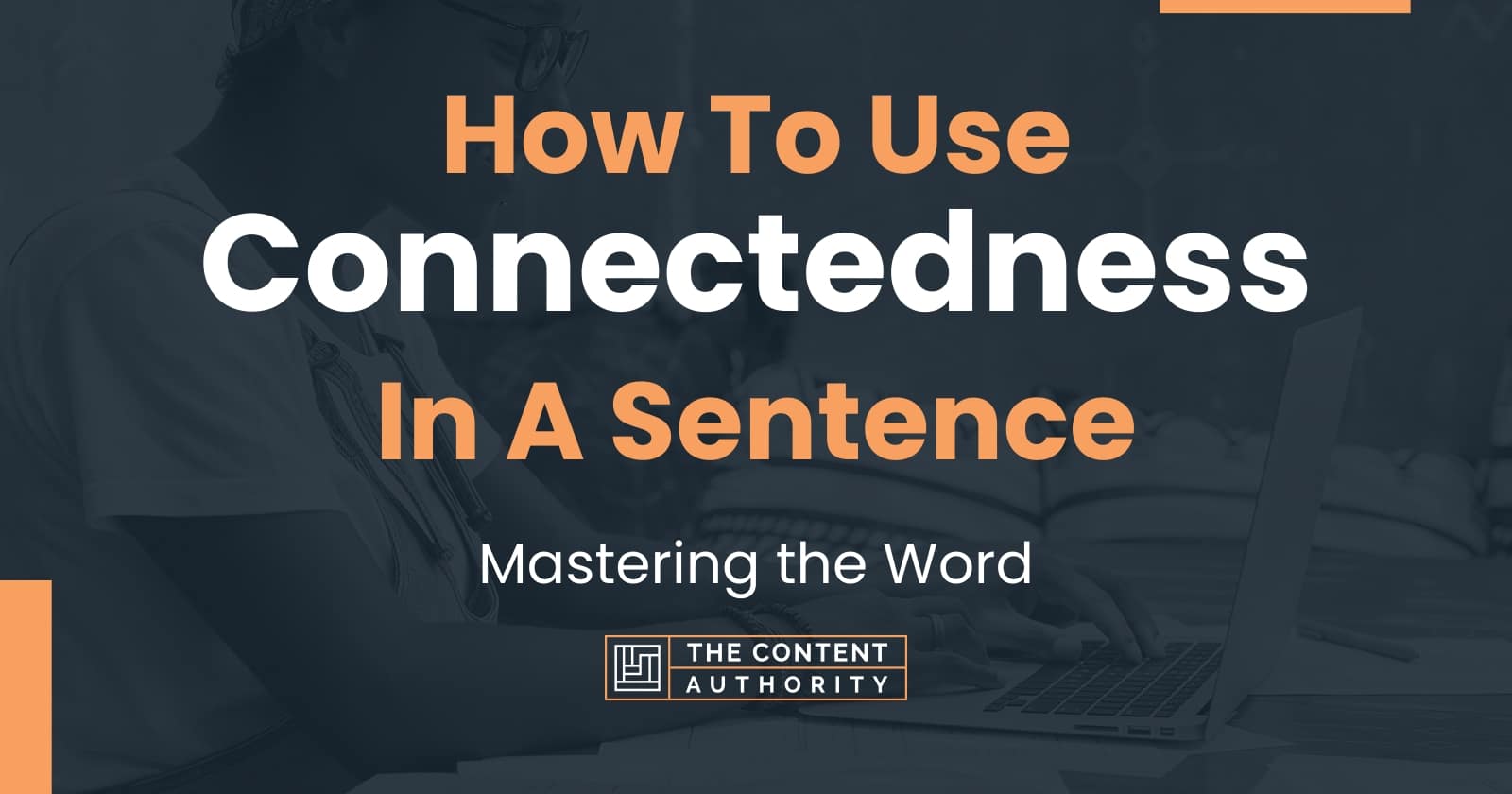 how-to-use-connectedness-in-a-sentence-mastering-the-word