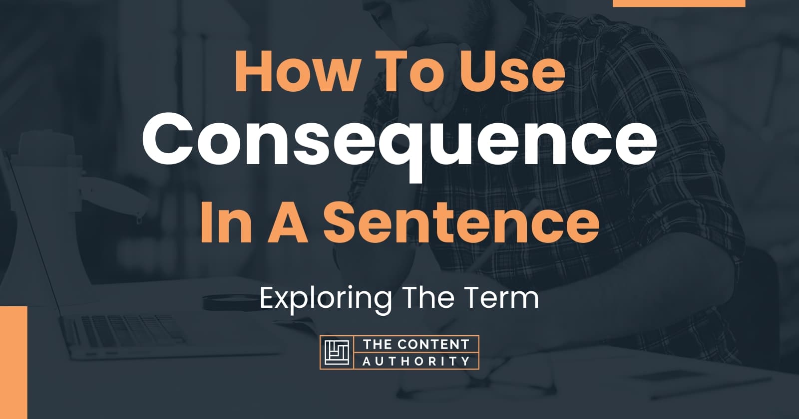 How To Use "Consequence" In A Sentence Exploring The Term