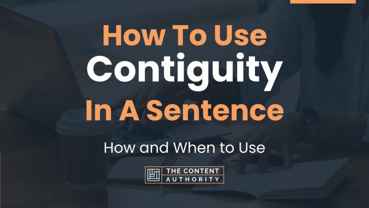 How To Use “Contiguity” In A Sentence: How and When to Use