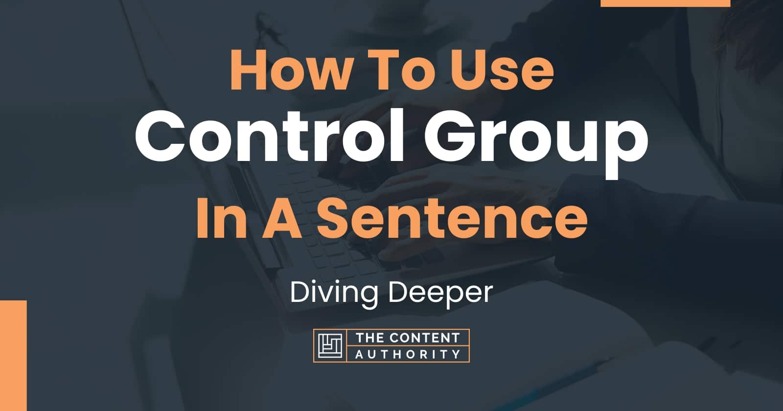 how-to-use-control-group-in-a-sentence-diving-deeper