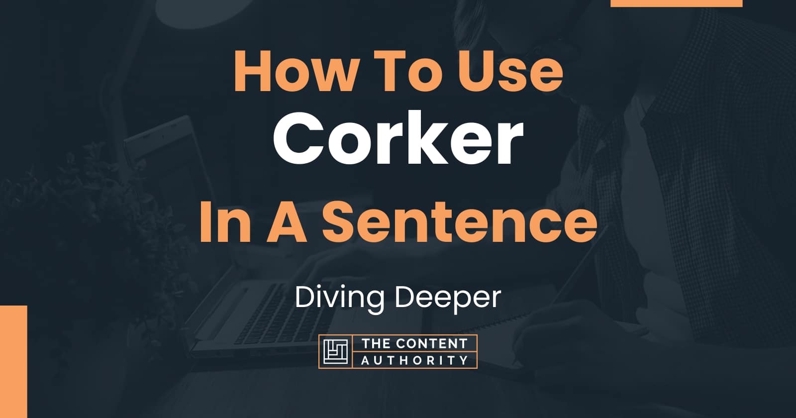 How To Use Corker In A Sentence 