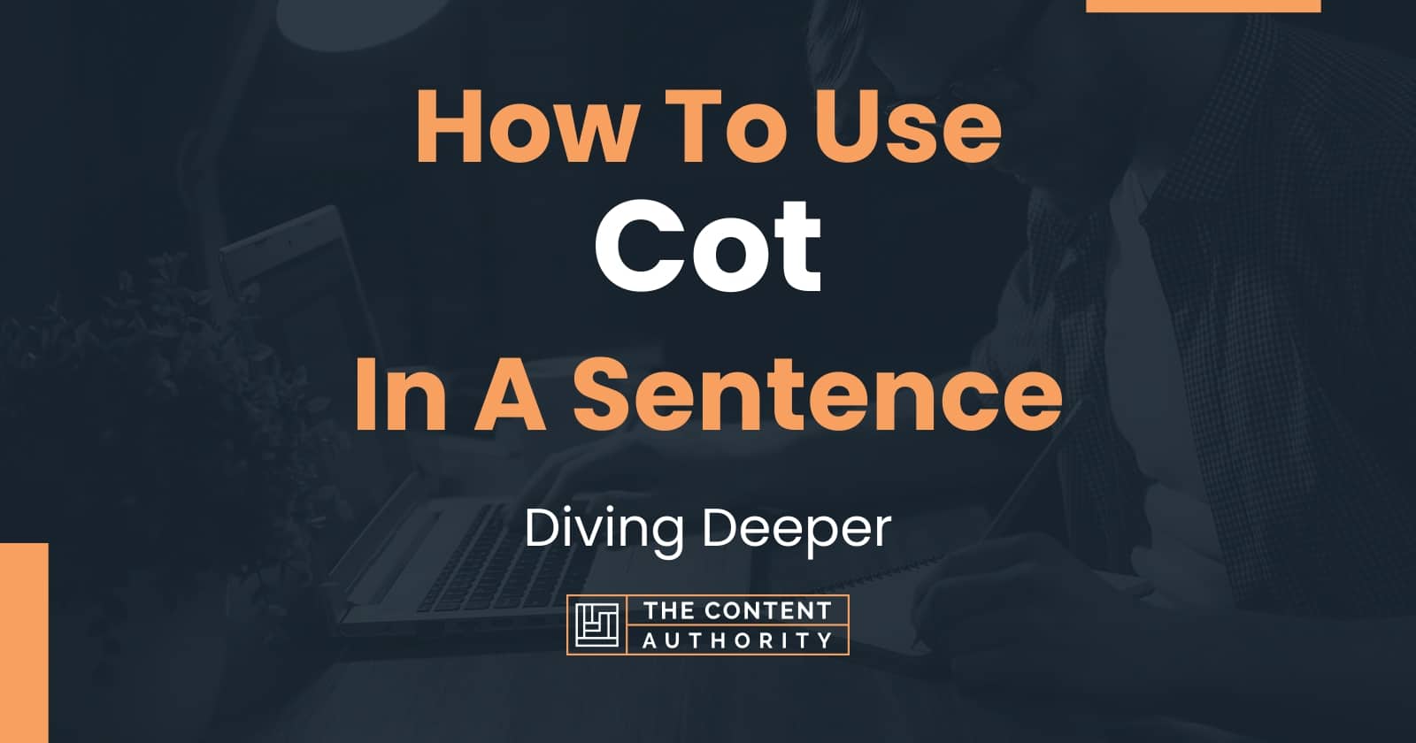 How To Use "Cot" In A Sentence Diving Deeper