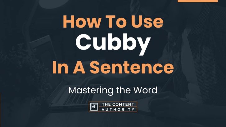 How To Use “Cubby” In A Sentence: Mastering the Word