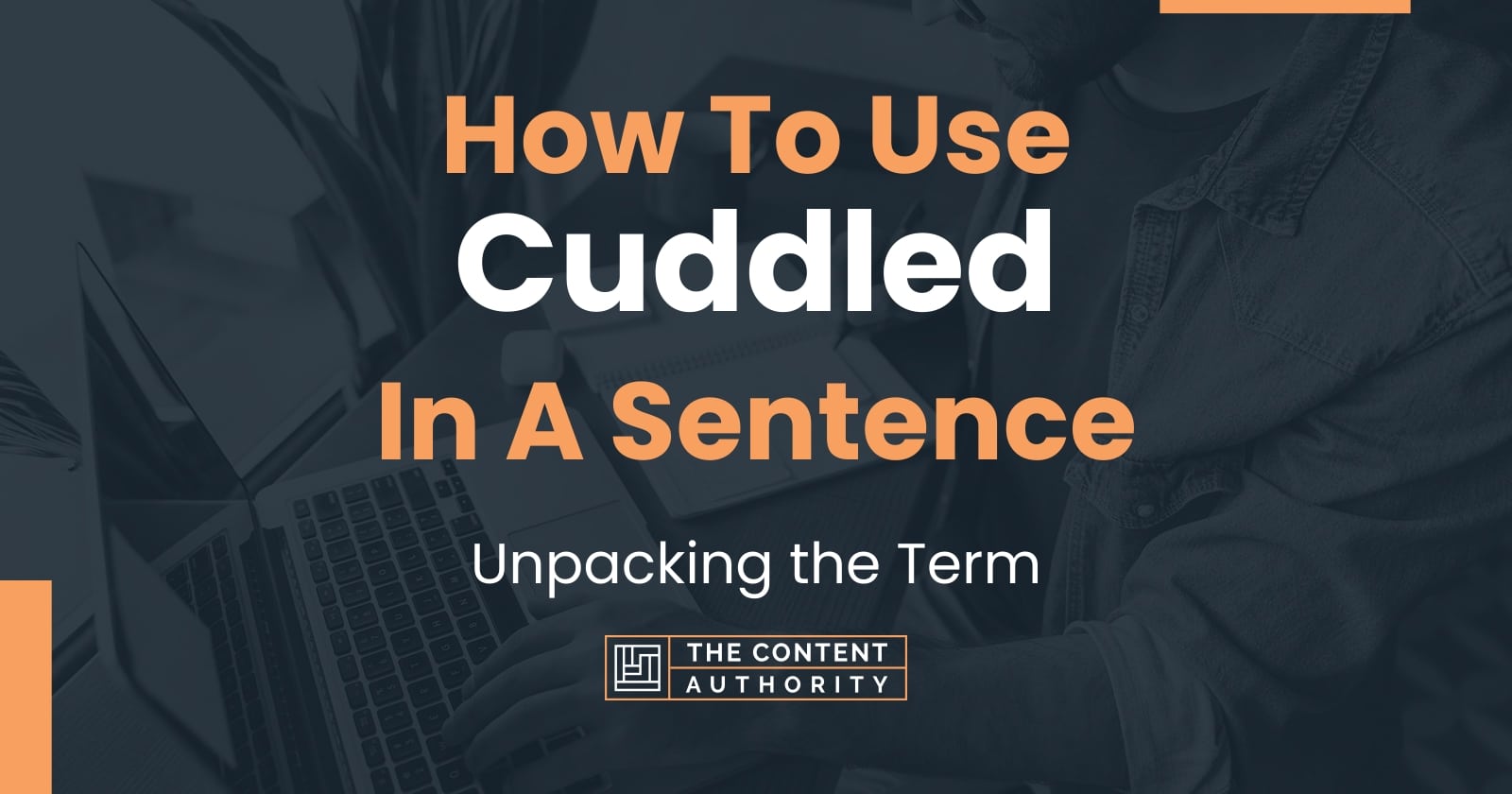 how-to-use-cuddled-in-a-sentence-unpacking-the-term