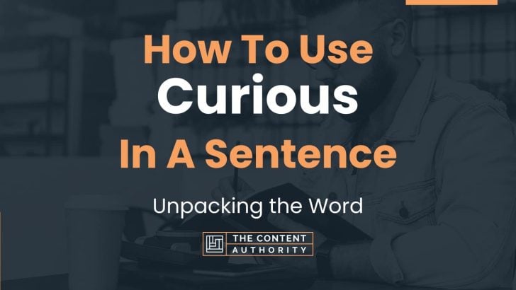 how-to-use-curious-in-a-sentence-unpacking-the-word