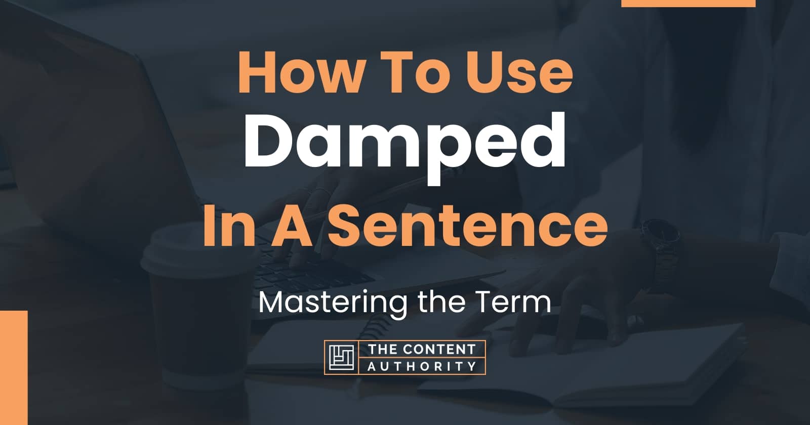 How To Use "Damped" In A Sentence Mastering the Term