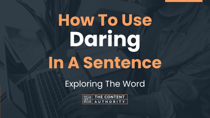 how-to-use-daring-in-a-sentence-exploring-the-word