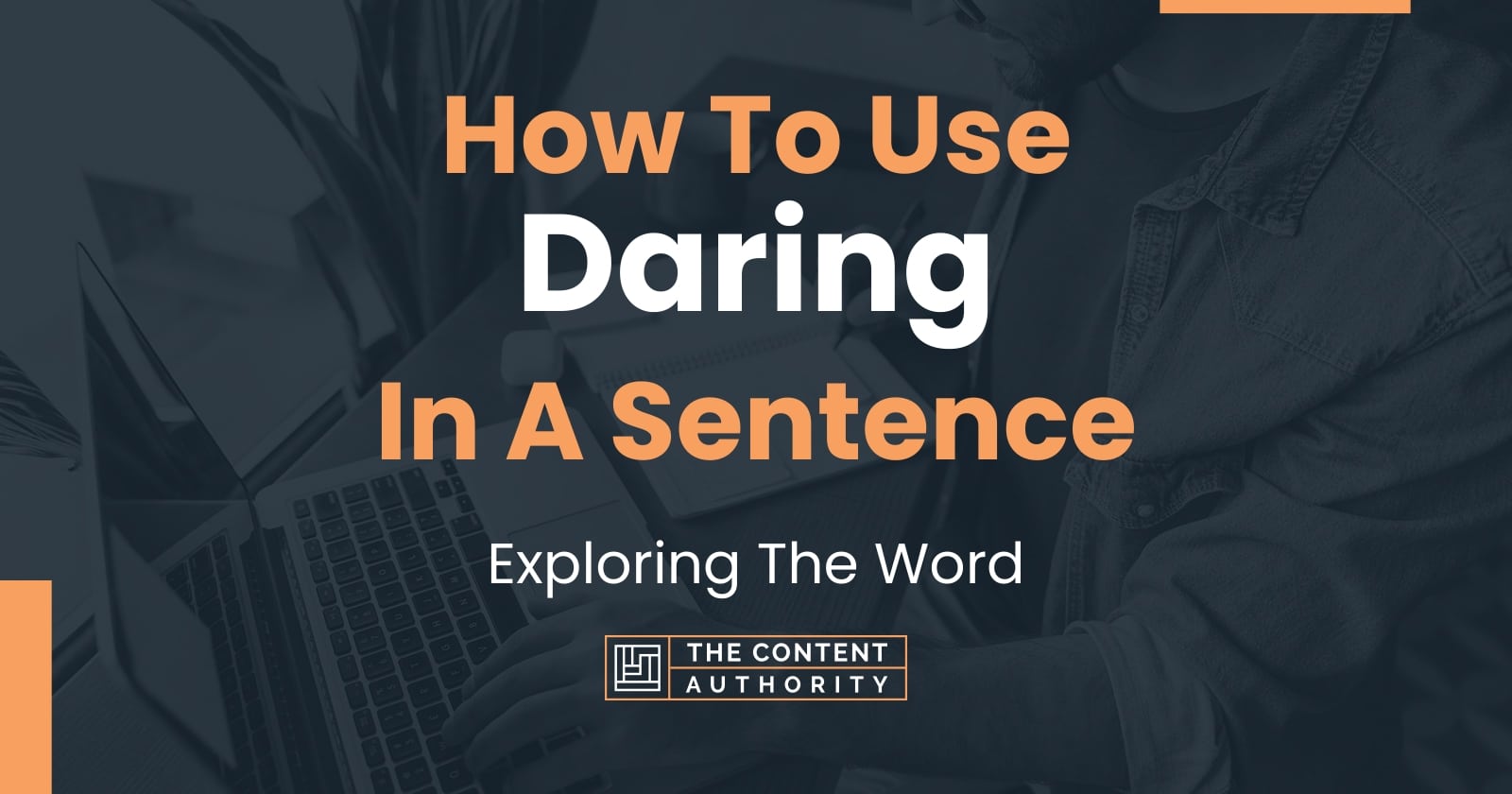 how-to-use-daring-in-a-sentence-exploring-the-word