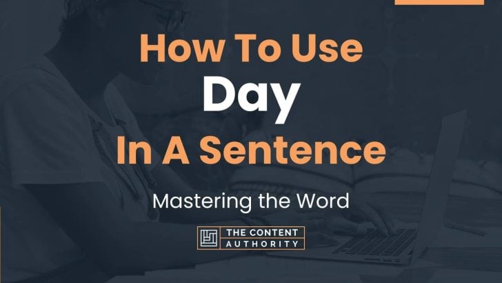 how-to-use-day-in-a-sentence-mastering-the-word