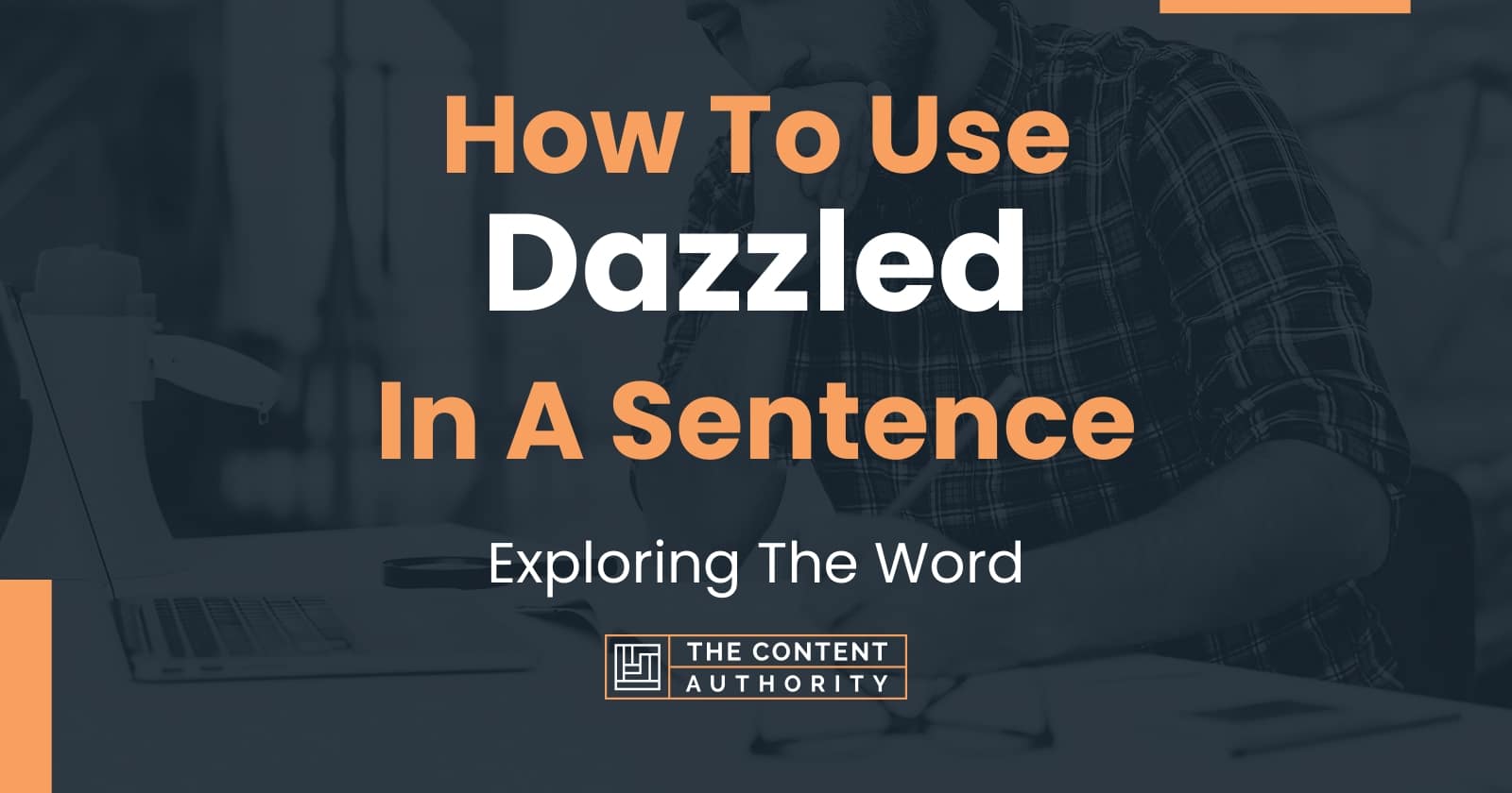 how-to-use-dazzled-in-a-sentence-exploring-the-word