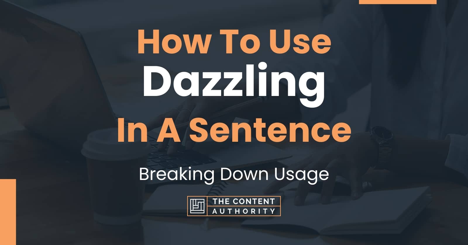 how-to-use-dazzling-in-a-sentence-breaking-down-usage