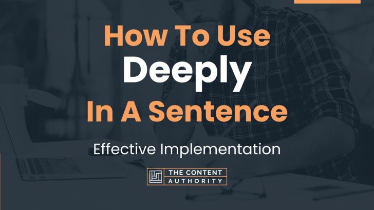 how-to-use-deeply-in-a-sentence-effective-implementation