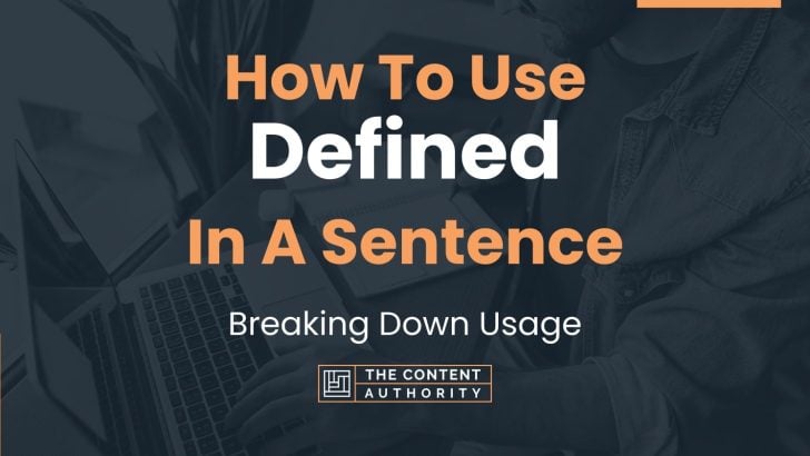 how-to-use-defined-in-a-sentence-breaking-down-usage