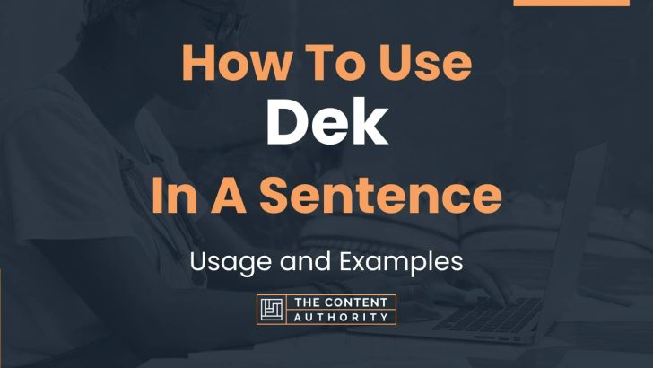 How To Use “Dek” In A Sentence: Usage and Examples
