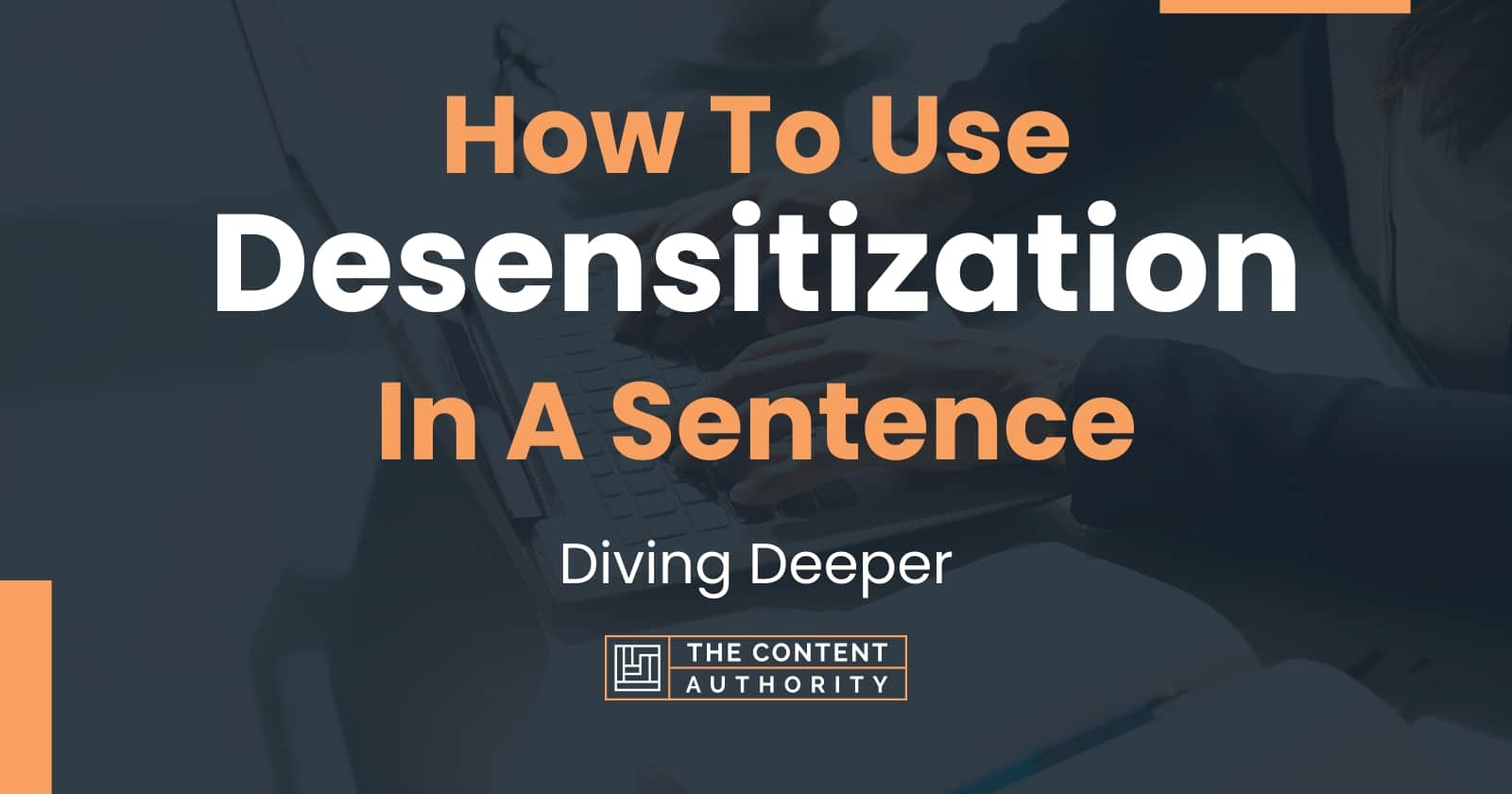 How To Use "Desensitization" In A Sentence Diving Deeper