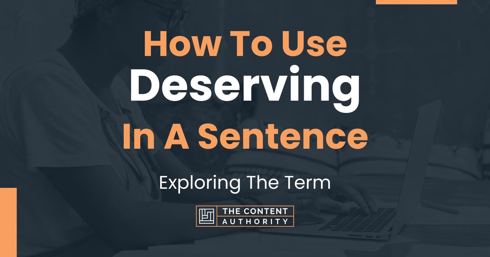 how-to-use-deserving-in-a-sentence-exploring-the-term