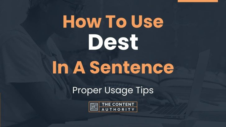 How To Use “Dest” In A Sentence: Proper Usage Tips