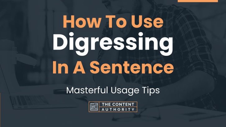 how-to-use-digressing-in-a-sentence-masterful-usage-tips