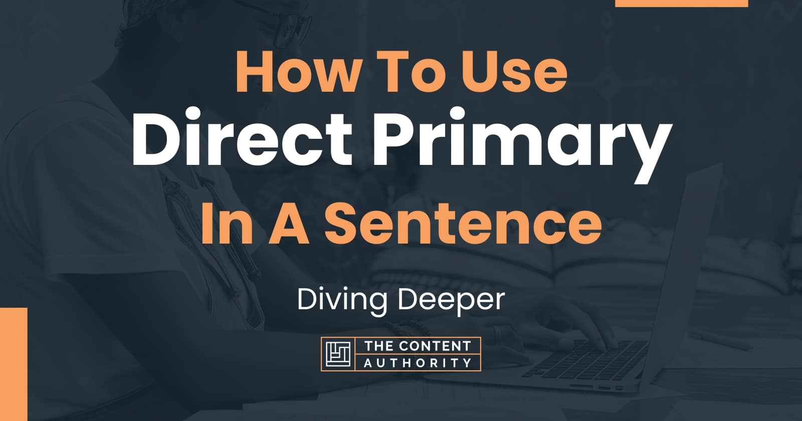 how-to-use-direct-primary-in-a-sentence-diving-deeper