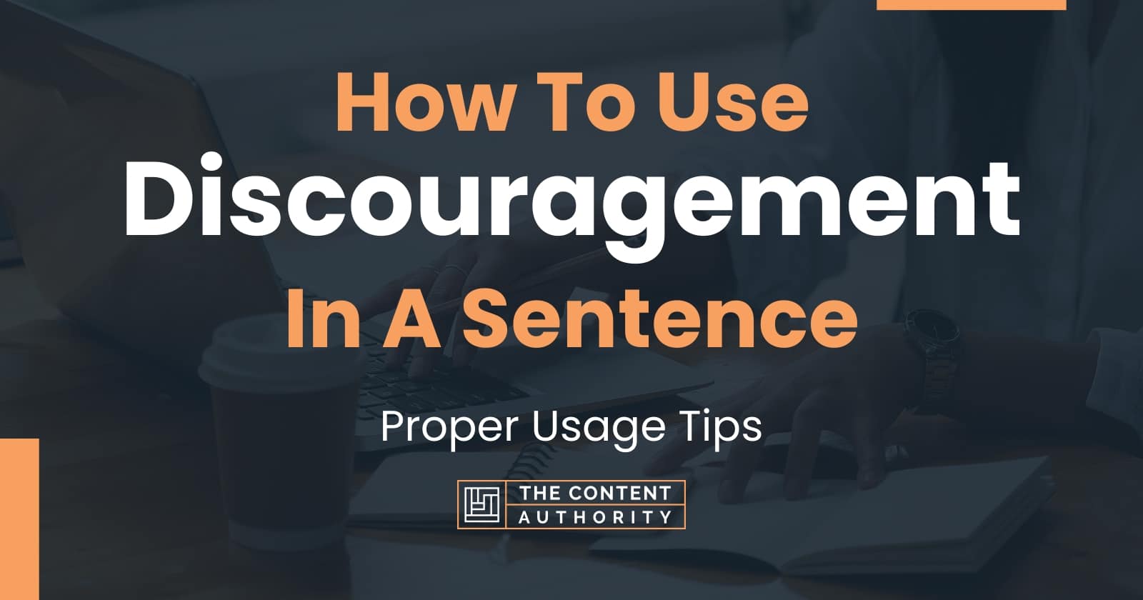 how-to-use-discouragement-in-a-sentence-proper-usage-tips