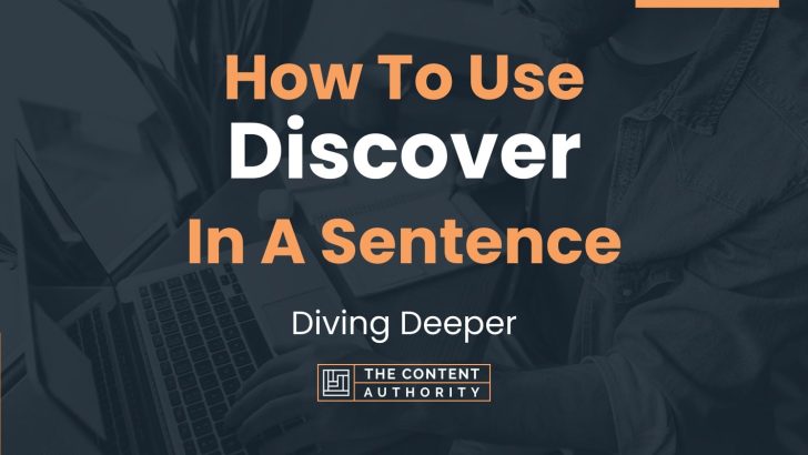 how-to-use-discover-in-a-sentence-diving-deeper