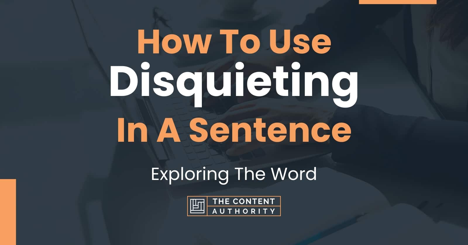 how-to-use-disquieting-in-a-sentence-exploring-the-word