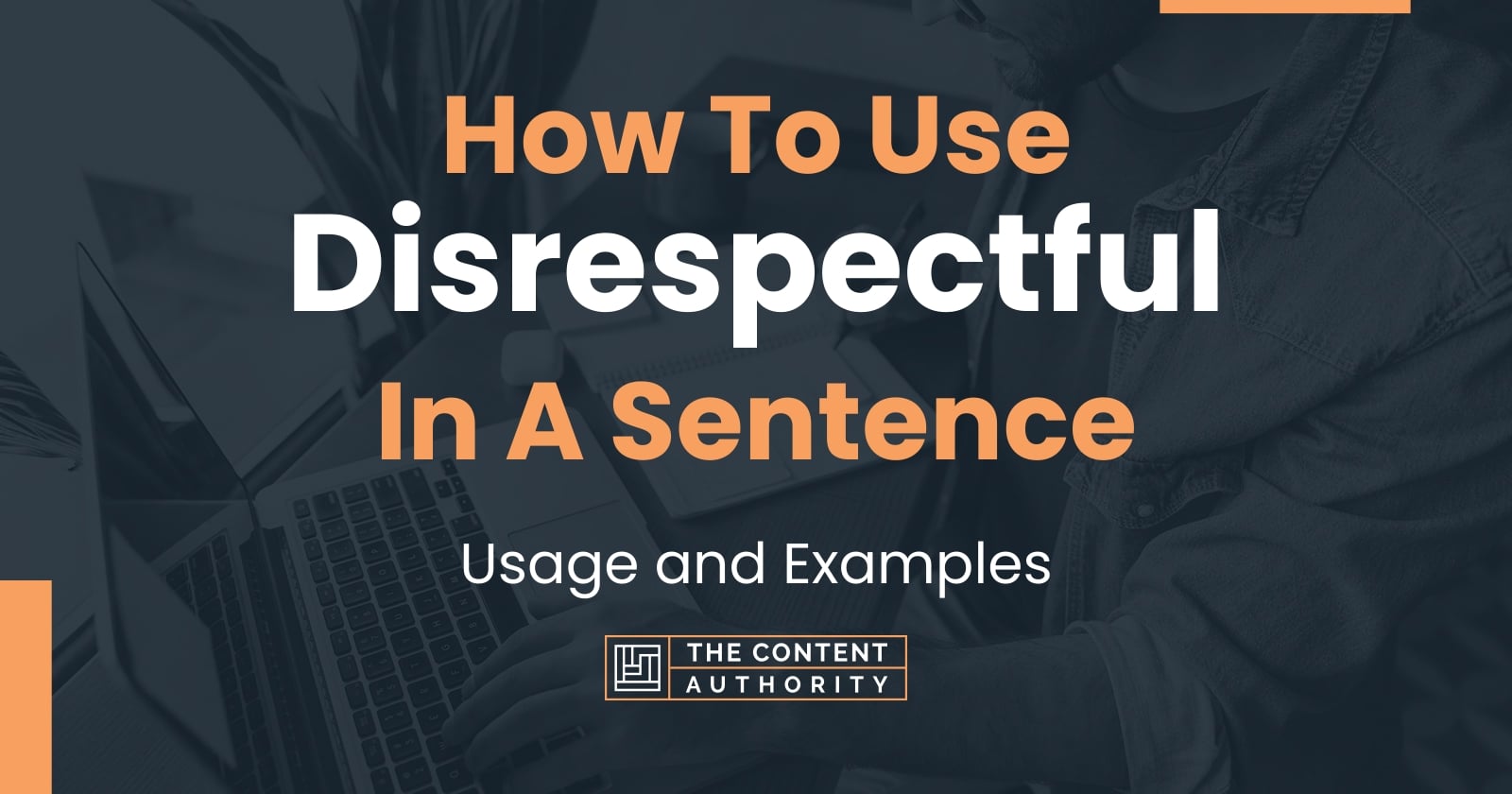 how-to-use-disrespectful-in-a-sentence-usage-and-examples