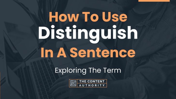 how-to-use-distinguish-in-a-sentence-exploring-the-term