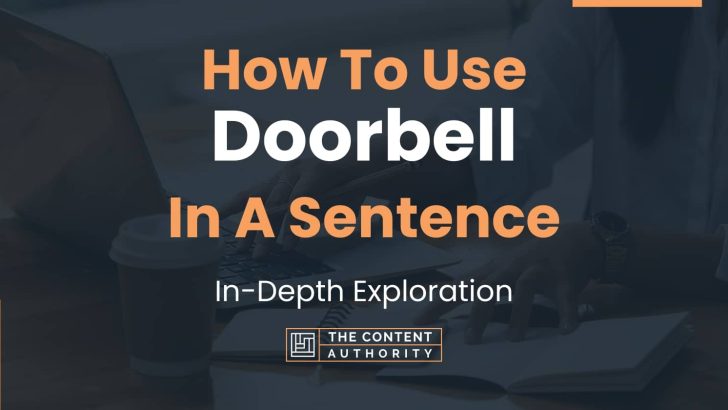 How To Use “Doorbell” In A Sentence: In-Depth Exploration