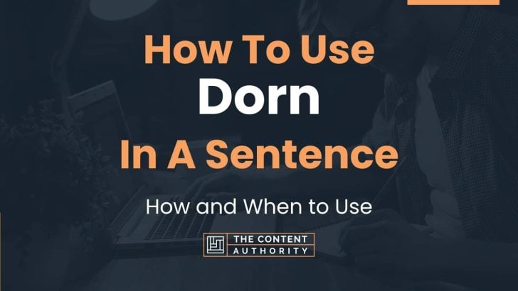 How To Use “Dorn” In A Sentence: How and When to Use