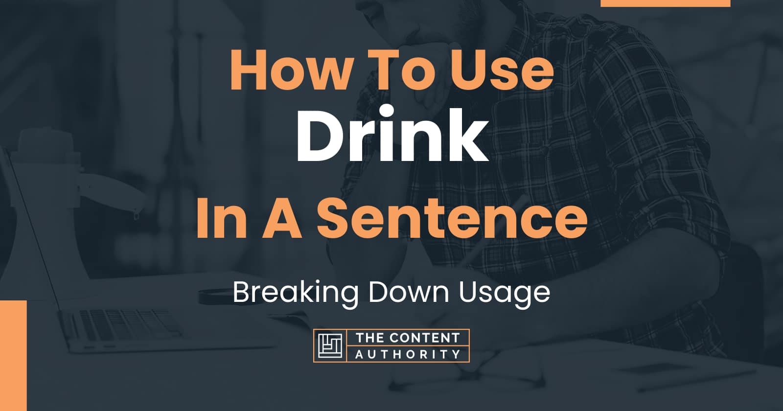 how-to-use-drink-in-a-sentence-breaking-down-usage