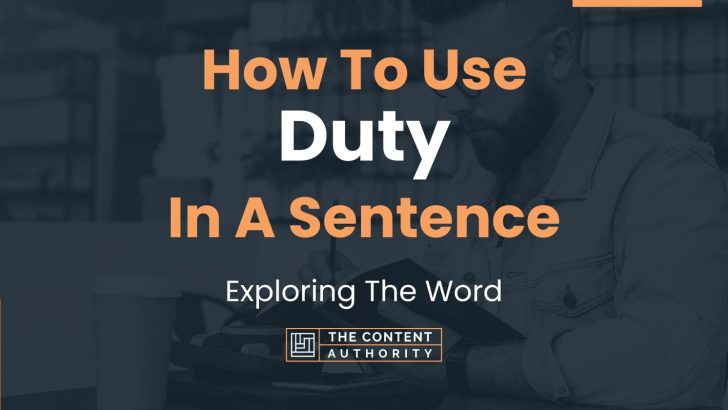 How To Use “Duty” In A Sentence: Exploring The Word
