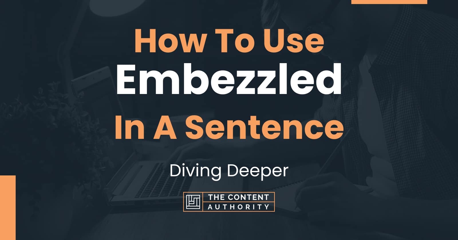 how-to-use-embezzled-in-a-sentence-diving-deeper