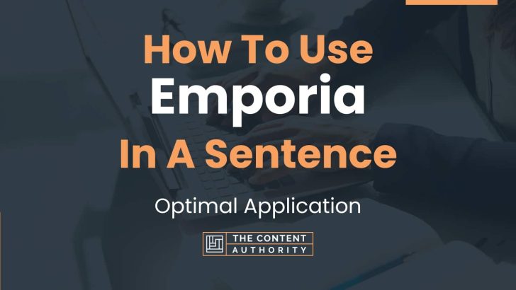 How To Use “Emporia” In A Sentence: Optimal Application