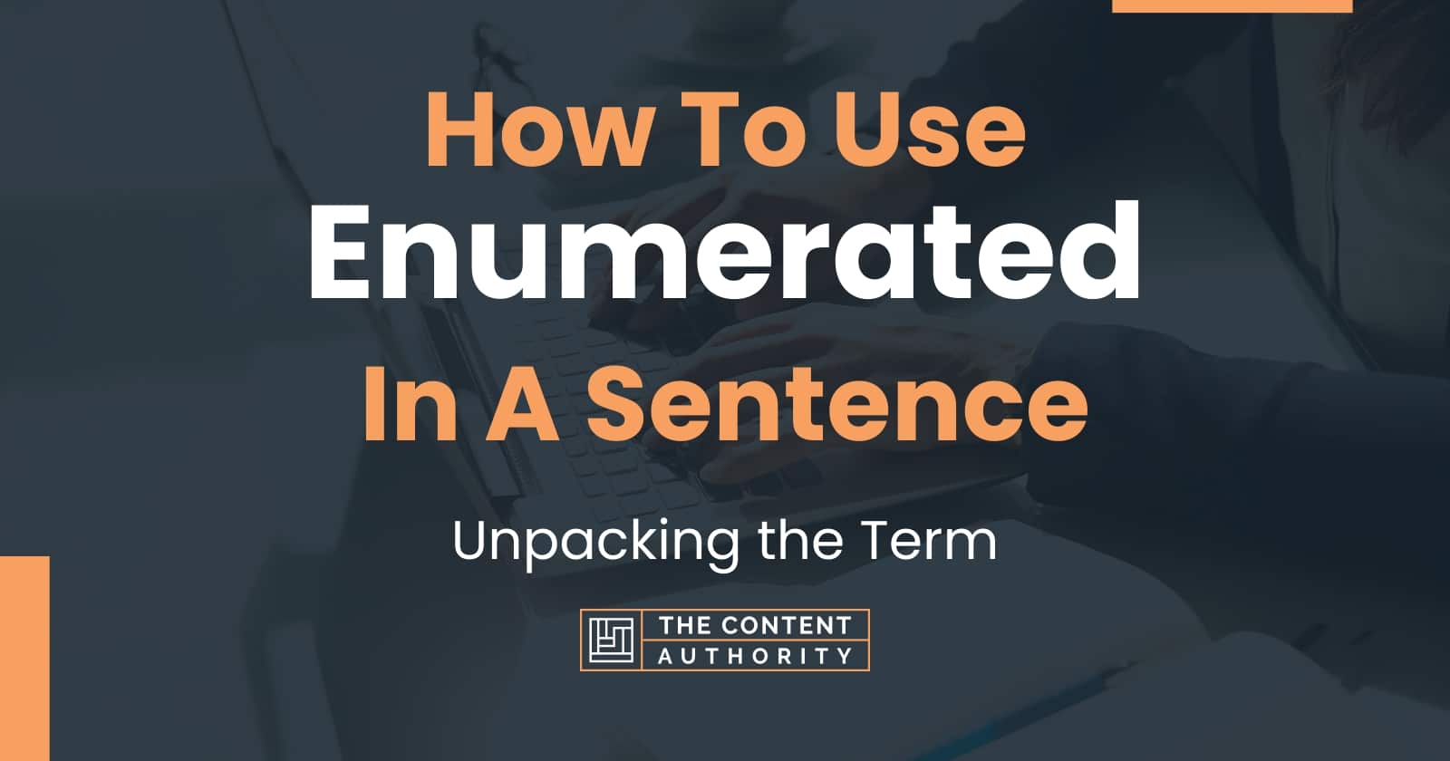 how-to-use-enumerated-in-a-sentence-unpacking-the-term