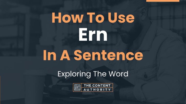 How To Use “Ern” In A Sentence: Exploring The Word