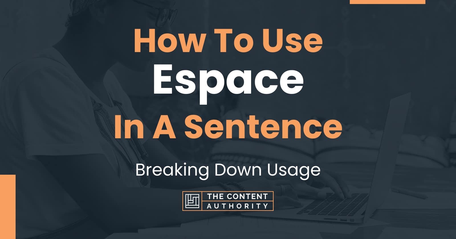 How To Use "Espace" In A Sentence Breaking Down Usage