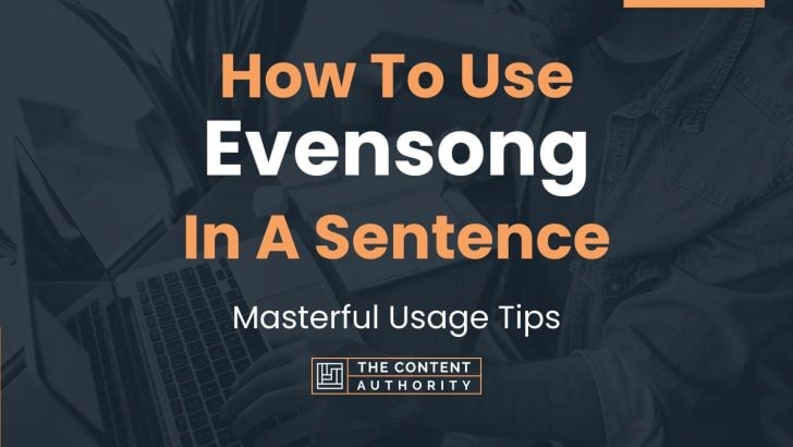 how-to-use-evensong-in-a-sentence-masterful-usage-tips