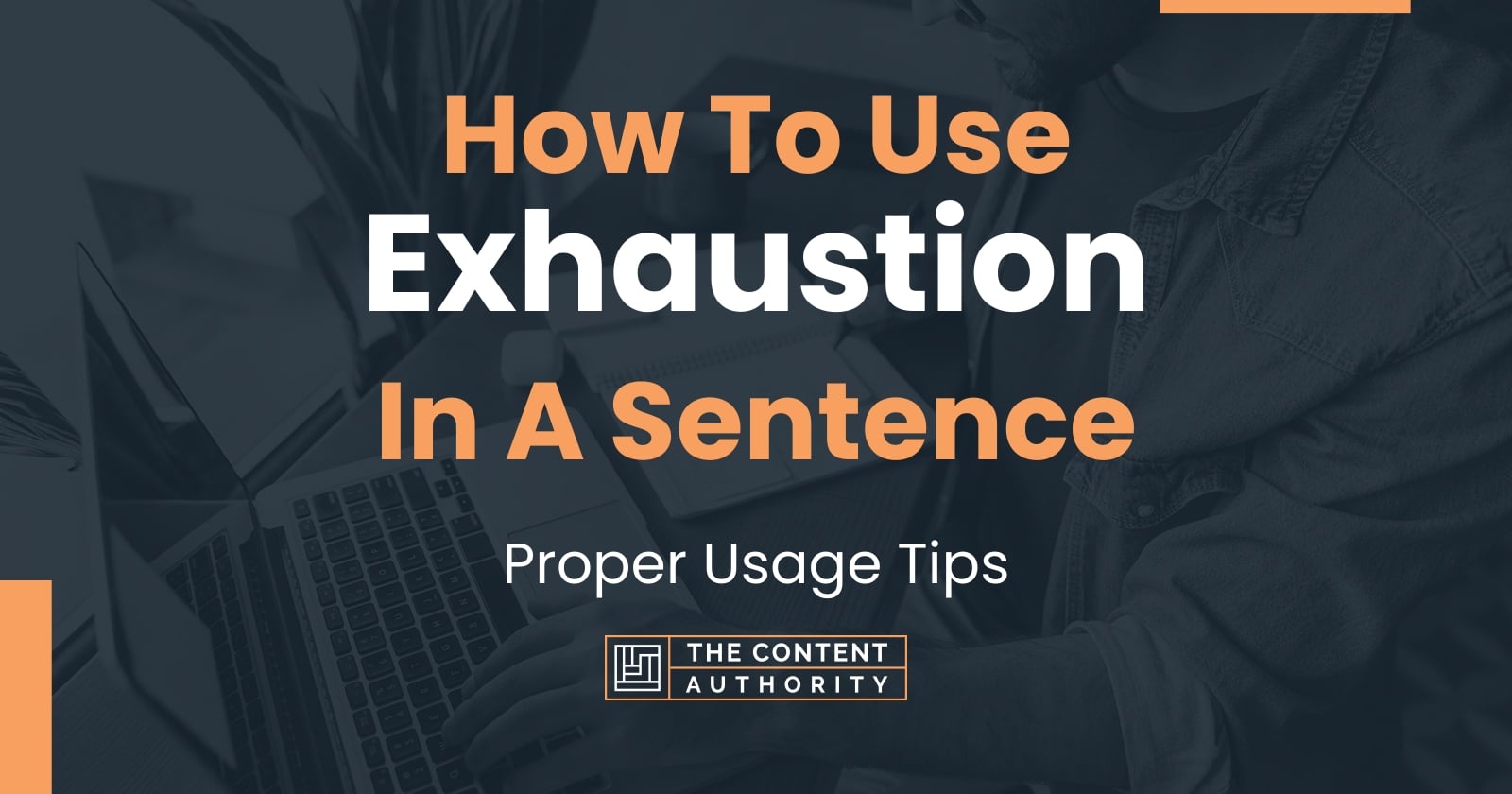 how-to-use-exhaustion-in-a-sentence-proper-usage-tips