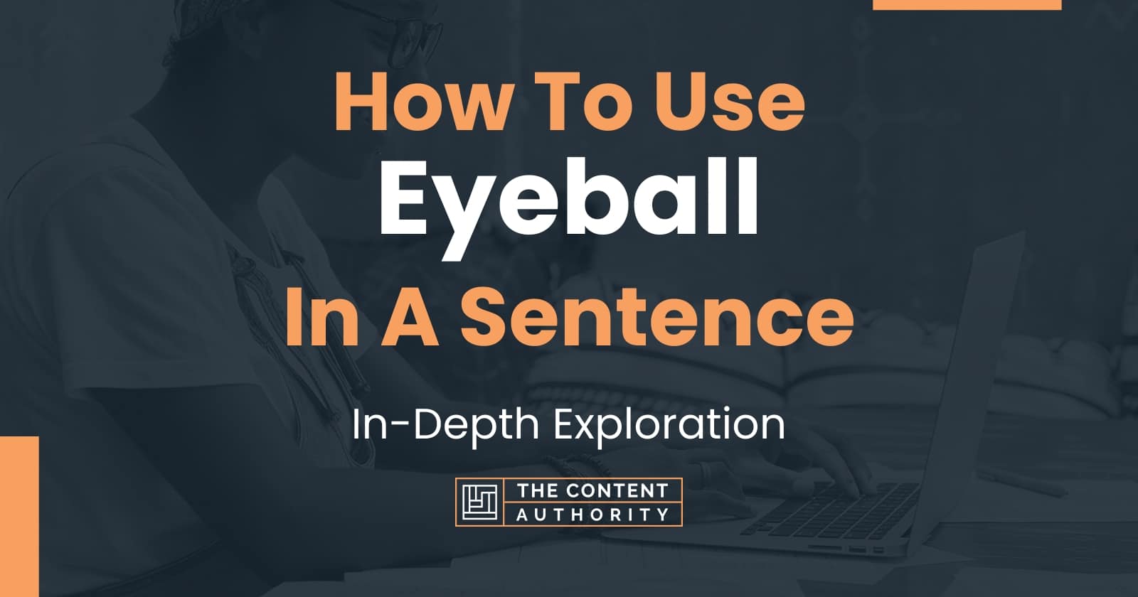 how-to-use-eyeball-in-a-sentence-in-depth-exploration