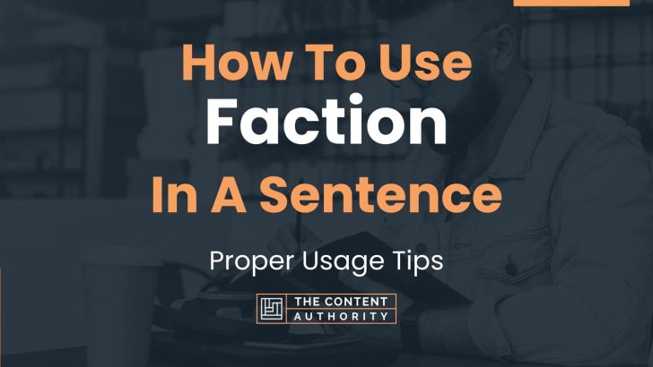 how-to-use-faction-in-a-sentence-proper-usage-tips