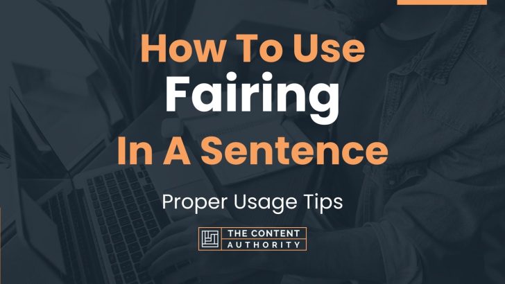 How To Use “Fairing” In A Sentence: Proper Usage Tips