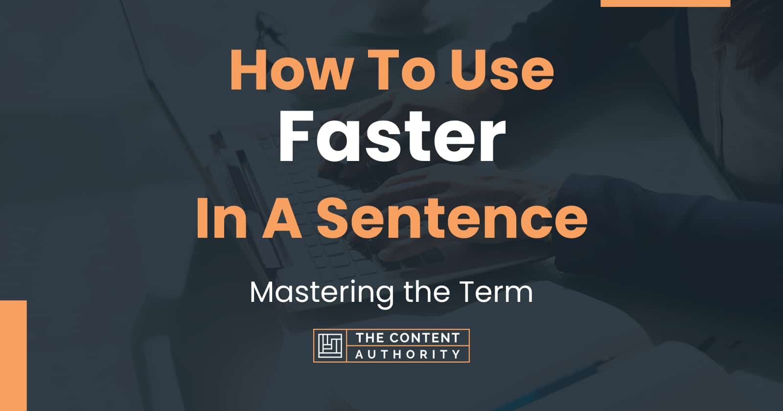 how-to-use-faster-in-a-sentence-mastering-the-term