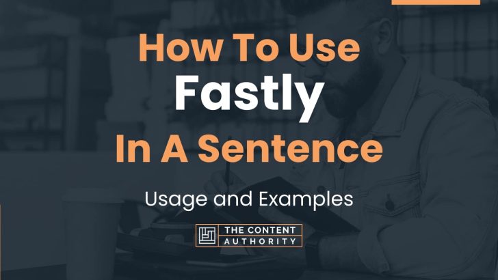 how-to-use-fastly-in-a-sentence-usage-and-examples