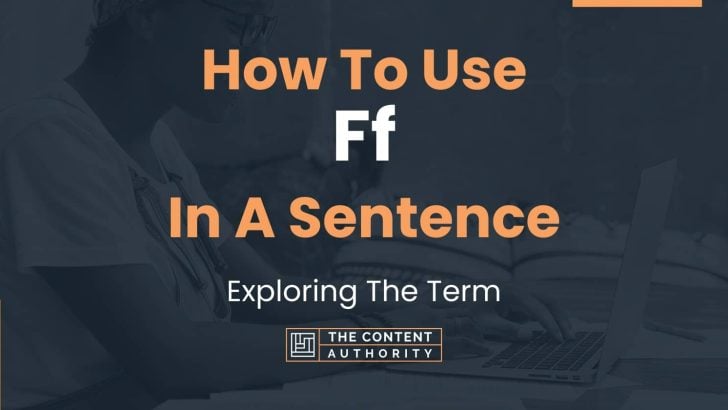 How To Use “Ff” In A Sentence: Exploring The Term