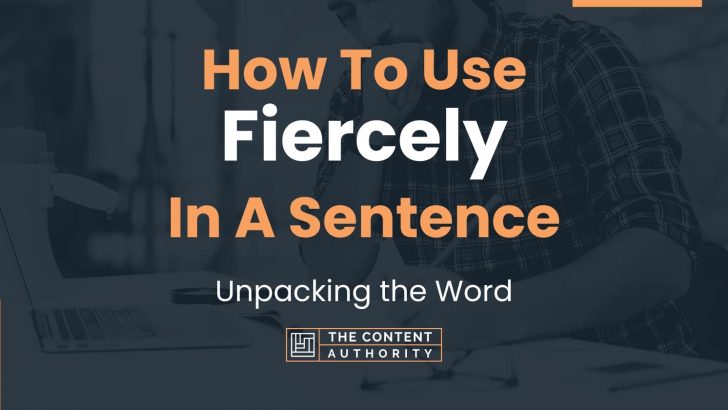 how to use fiercely in a sentence