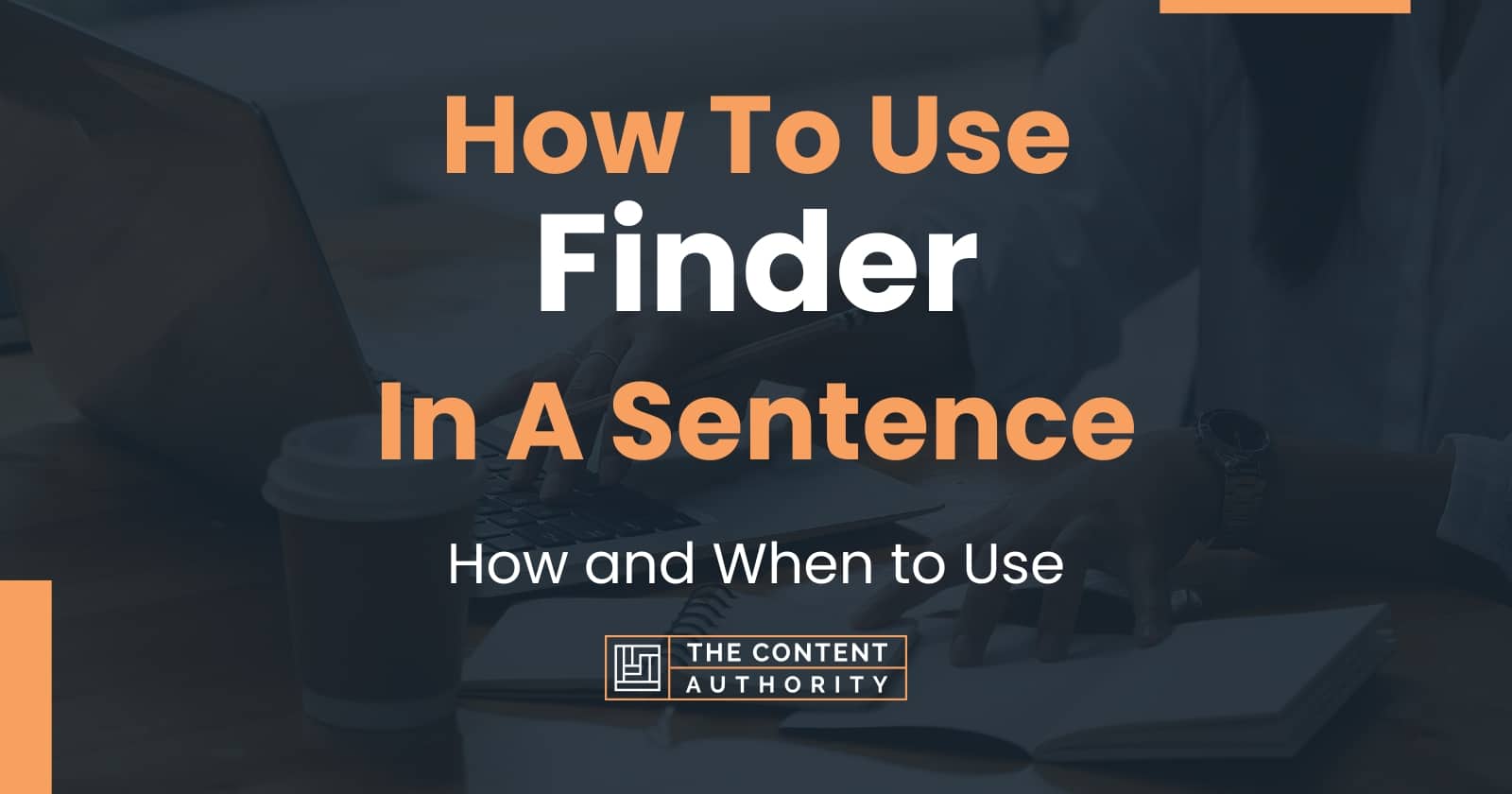 how-to-use-finder-in-a-sentence-how-and-when-to-use