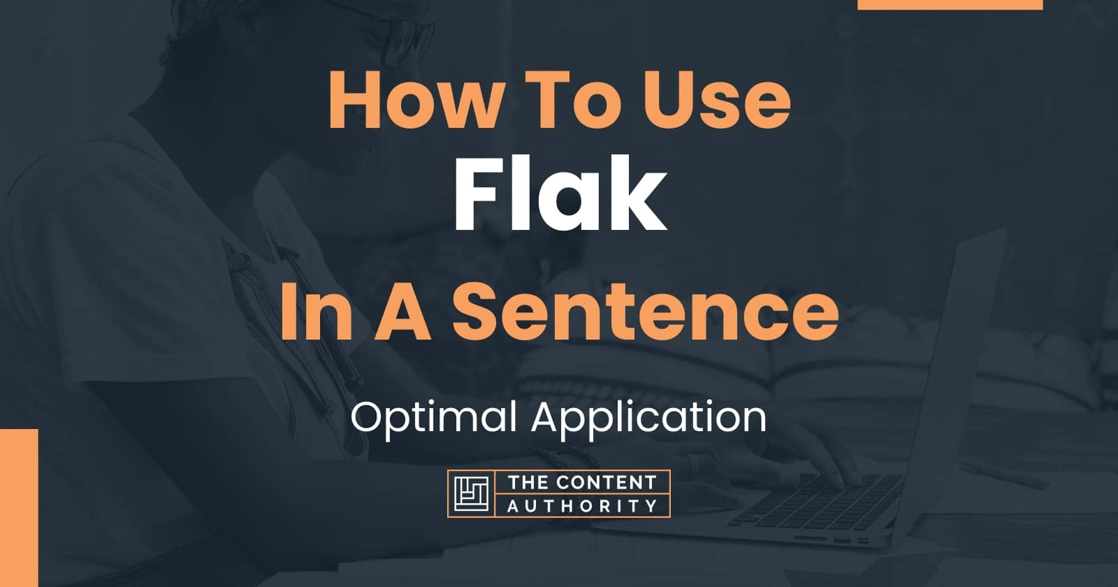 How To Use "Flak" In A Sentence Optimal Application
