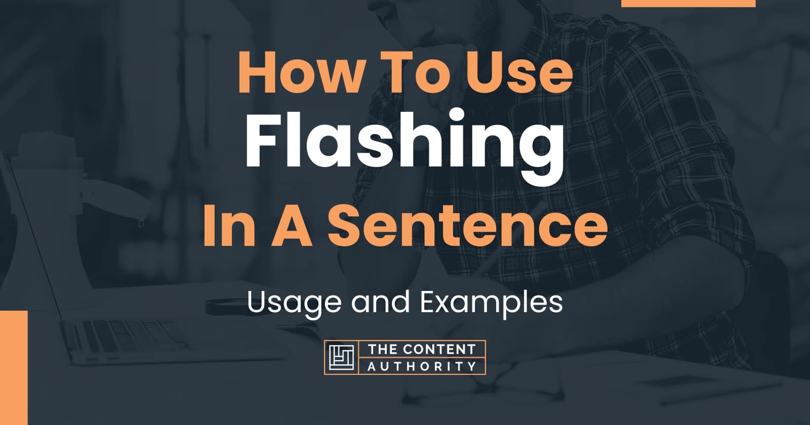 How To Use "Flashing" In A Sentence Usage and Examples