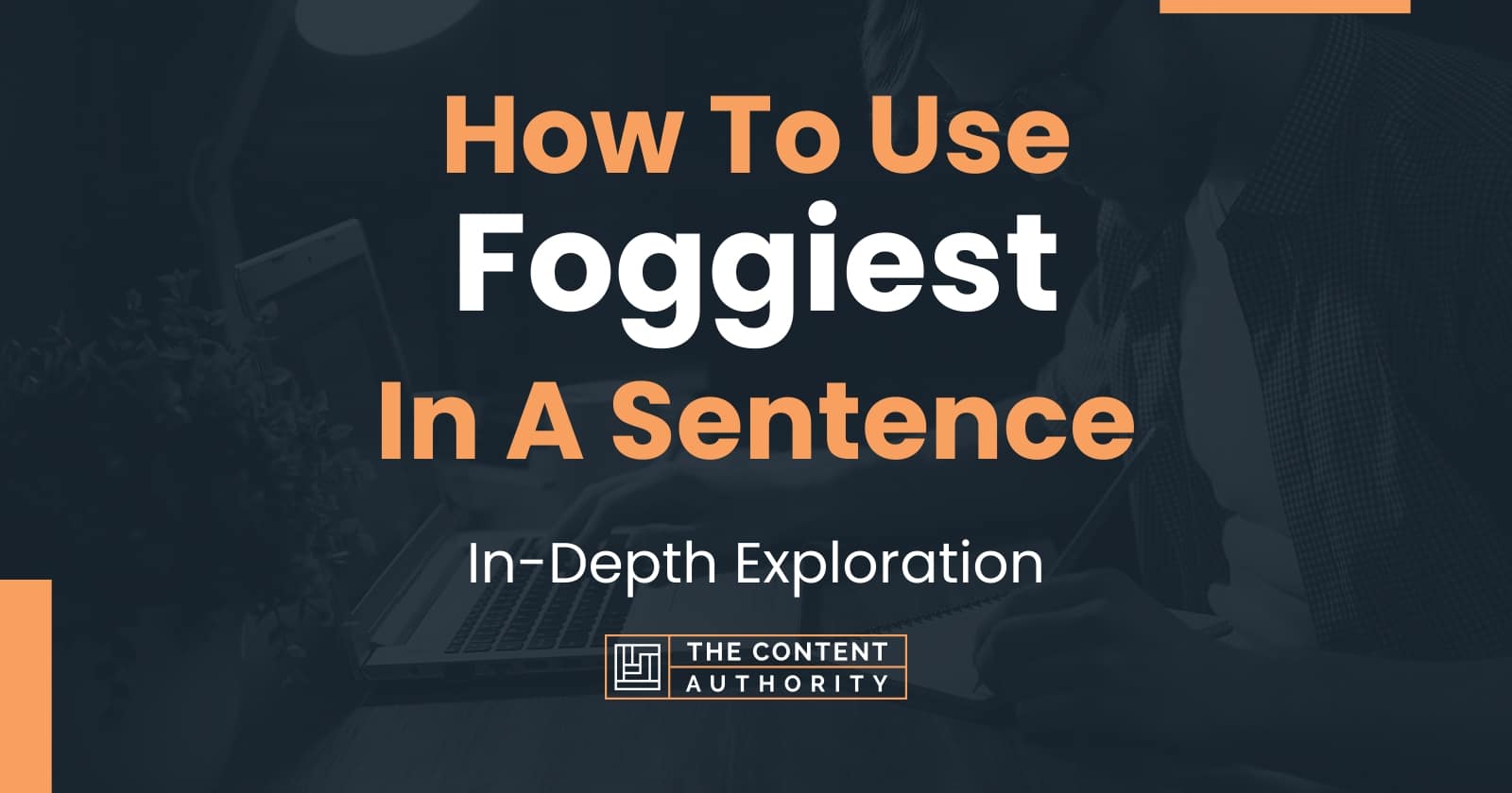 how-to-use-foggiest-in-a-sentence-in-depth-exploration